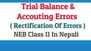 Trial Balance And Accounting Errors For NEB Class 11 [upl. by Demha]