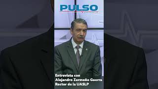 En entrevista con Pulso el rector de la UASLP dice que la educación en México está en crisis [upl. by Lahcar]