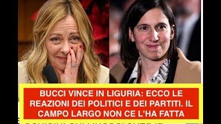 BUCCI VINCE IN LIGURIA ECCO LE REAZIONI DEI POLITICI E DEI PARTITI IL CAMPO LARGO NON CE LHA FAT [upl. by Noteek]