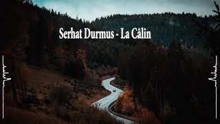 Serhat Durmus  La Câlin  English Lyrics [upl. by Mayor591]