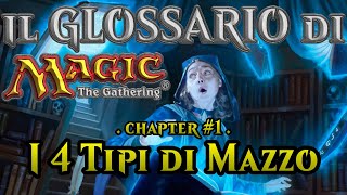 IL GLOSSARIO DI MAGIC Capitolo 1  I 4 Tipi di Mazzo MTG Arena ITA [upl. by Luann602]