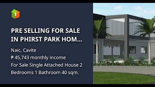 PRE SELLING FOR SALE IN PHIRST PARK HOMES NAIC CAVITE [upl. by Mollie]