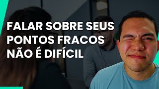 O Que Falar na Entrevista Quando Perguntam Sobre Seus Pontos Fracos [upl. by Astrahan647]