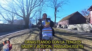 CANASTEANDO CON LA TENCHIS EN SALEM Y BOSTON MASSACHUSSETS [upl. by Jase507]