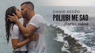 Damir Kedžo  Poljubi me sadlyrics video [upl. by Avis]