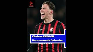 Chelsea KEEN ON £50m Bournemouth Defender ⚽️premierleague chelseafc [upl. by Asilem]