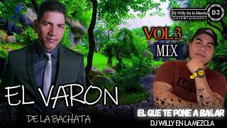 EL VARON DE LA BACHATA MIX VOL 3 2021  DJ WILLY EN LA MEZCLA [upl. by Byrne]