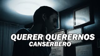 QUERER QUERERNOS LETRA  CANSERBERO [upl. by Ardeed]