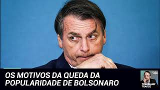 Os motivos da queda da popularidade de Bolsonaro [upl. by Nedah858]