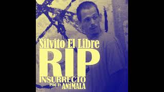 Insurrecto  Rip Silvito el libre  Tiradera Oficial [upl. by Rexford]