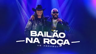 Us Agroboy  Bailão Na Roça Clipe Oficial [upl. by Enneiluj]