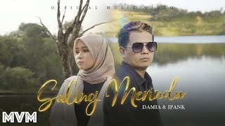 Damia amp Ipank  Saling Merindu Official Music Video [upl. by Ferriter]