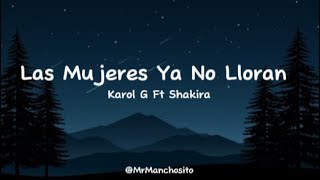 KAROL G Shakira  Las Mujeres Ya No Lloran Video Lyrics [upl. by Narat]