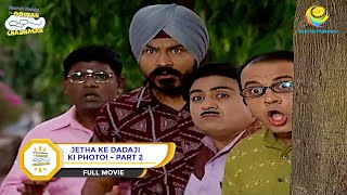 JETHA KE DADAJI KI PHOTO I PART 2 I FULL MOVIE I Taarak Mehta Ka Ooltah Chashmah  तारक मेहता [upl. by Yraillih]