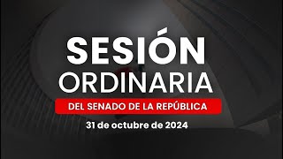 🔴Sesión Ordinaria del Senado de la República 31102024 [upl. by Gehman]