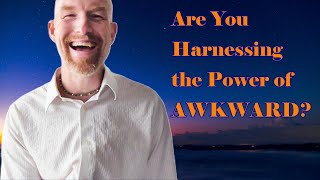 Are You Harnessing the Power of Awkward Anxiety Chronic Pain amp More [upl. by Mehcanem25]