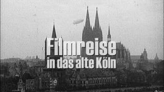 Filmreise in das alte Köln  Köln vor dem Krieg  DVD VoD Download [upl. by Kaleb]