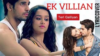 Teri Galliyan Lyric Cover Version of Ek Villain Film ekvillain ekvillainreturns coversong [upl. by Anor]