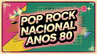 Top 10 Pop Rock Nacional Anos 80  As Melhores Canções de uma Década Inesquecível [upl. by Dib]