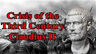 Crisis of the Third Century Assessing Claudius Gothicus [upl. by Hermine]