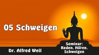 05 Schweigen  Buddhismus Seminar quotReden Hören Schweigenquot  Dr Alfred Weil [upl. by Massarelli834]