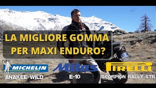 LA MIGLIORE GOMMA PER MAXI ENDURO  Comparativa Michelin Anakee vs Pirelli STR vs Mitas E10 [upl. by Hakim]