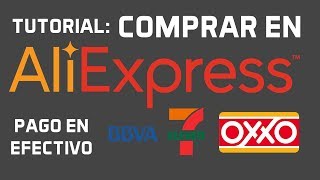 Tutorial Como COMPRAR en Aliexpress pagando en OXXO Efectivo [upl. by Ramu]