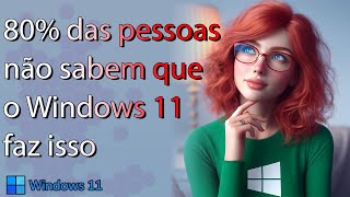 Metade das pessoas não conhecem esses recursos do Windows 11 [upl. by Conley]