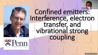 Confined emitters Interference electron transfer and vibrational strong coupling  Abraham Nitzan [upl. by Jilli]