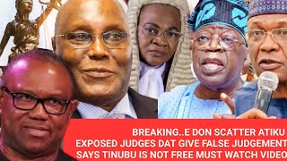 BREAKINGE DON SCATTER ATIKU EXPOSED JUDGES DAT GIVE FALSE JUDGEMENT SAYS TINUBU IS NOT FREE [upl. by Enirehs301]