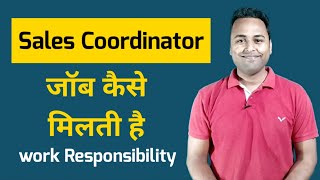 Sales Coordinator Job Responsibilities amp Qualifications🔥 जॉब कैसे मिलेगी [upl. by Arreis]