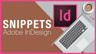 Snippets  InDesign [upl. by Eecal]