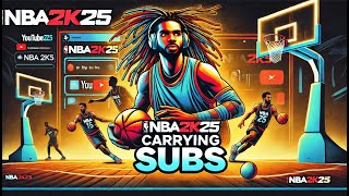 CARRYING SUBS ALL DAY  NBA 2K25 [upl. by Simonsen]