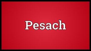 Pesach Meaning [upl. by Pierrepont]