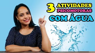 3 ATIVIDADES PSICOMOTORAS COM ÁGUA [upl. by Dressler]