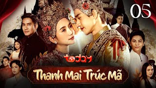 THANH MAI TRÚC MÃ  TẬP 5  Phim Thái Lan Mới Nhất  Dằn Vặt Nội Tâm Chọn Giữa Tình Yêu amp Sự Nghiệp [upl. by Hsirk]