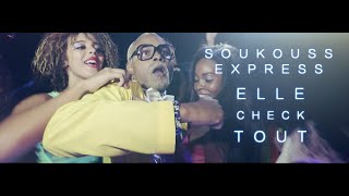 Soukouss Express  Elle check tout  clip officiel [upl. by Ajiak]