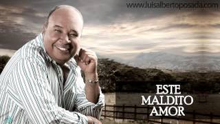 Luis Alberto Posada  Este Maldito Amor Audio Oficial [upl. by Medrek]