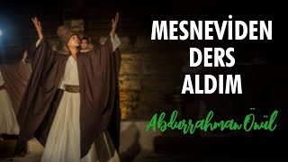 Mesneviden Ders Aldım  Abdurrahman Önül  İlahi [upl. by Sauls678]