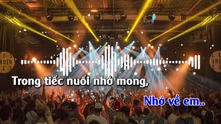 Ém về nhơ Karaoke Remix Tone Nam Đô Thứ [upl. by Rask]