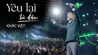 Yêu Lại Từ Đầu  Khắc Việt  Live [upl. by Samau]