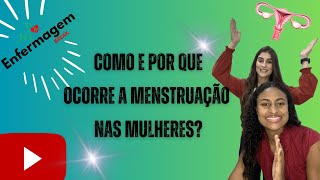 Como e por que ocorre a menstruação nas mulheres 🩺❤️ [upl. by Enak955]