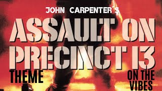 ASSAULT ON PRECINCT 13 THEME by JOHN CARPENTER [upl. by Nicolai]