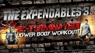 The Expendables 3 Workout EXTERMINATED Lower Body Workout [upl. by Davide]