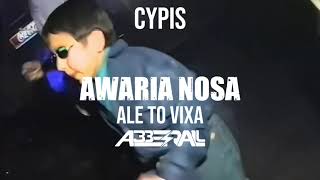 CYPIS  AWARIA NOSA ale to VIXA ABBERALL REMIX [upl. by Enywtna]