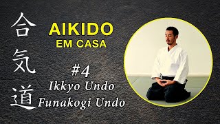 Aikido em Casa 4  Ikkyo Undo Sayo Undo e Funakogi Undo  Aikido União [upl. by Harrison]