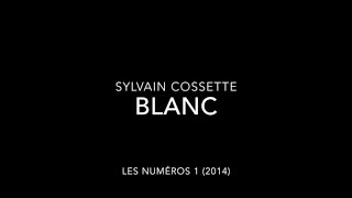 Sylvain Cossette  Blanc [upl. by Latt]