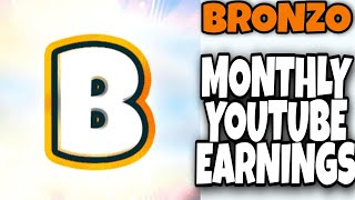 Bronzos Monthly YouTube Earnings Revealed  Bronzo  YouTube Income  YT Income  Net Worth [upl. by Alf]