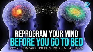 Reprogram Your Subconscious Mind Before You Sleep Every Night [upl. by Anerdna]