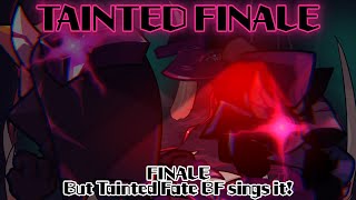 TAINTED FINALE  FINALE but Tainted Fate BF sings it FNF Cover [upl. by Aitnwahs]